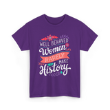 Well Behaved Women Feminism T-Shirt - Purple