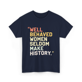 Well Behaved Women Feminism T-Shirt - Navy