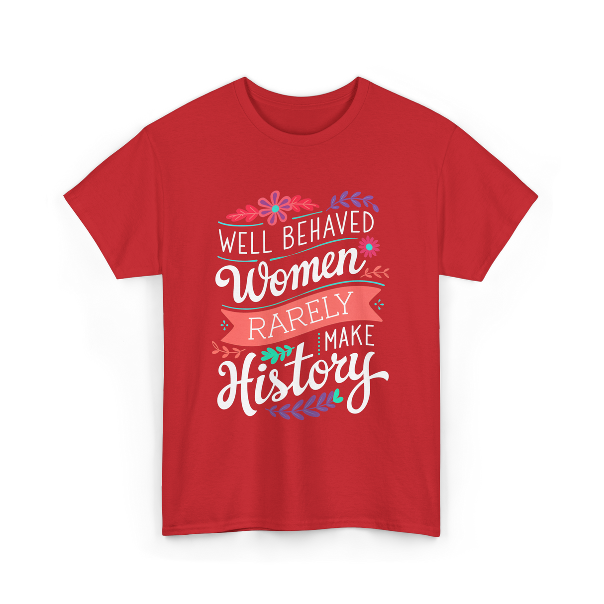 Well Behaved Women Feminism T-Shirt - Red