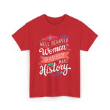 Well Behaved Women Feminism T-Shirt - Red