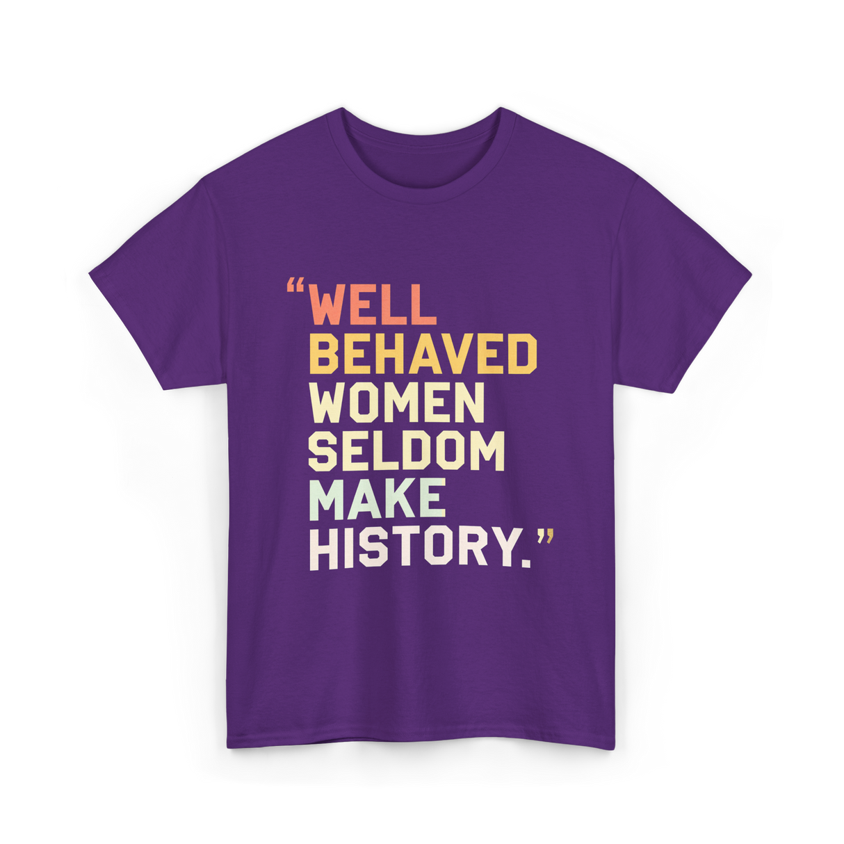 Well Behaved Women Feminism T-Shirt - Purple