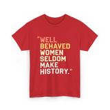 Well Behaved Women Feminism T-Shirt - Red