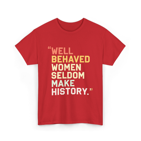 Well Behaved Women Feminism T-Shirt - Red