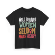 Well Behaved Women History T-Shirt - Black