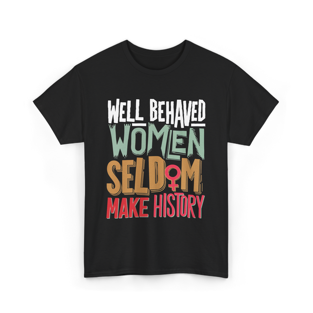 Well Behaved Women History T-Shirt - Black