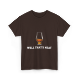 Well That's Neat Whiskey T-Shirt - Dark Chocolate