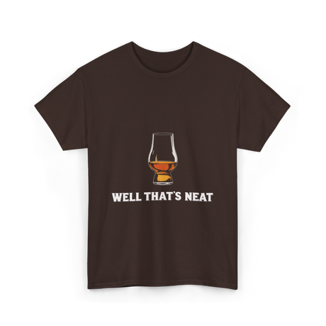 Well That's Neat Whiskey T-Shirt - Dark Chocolate