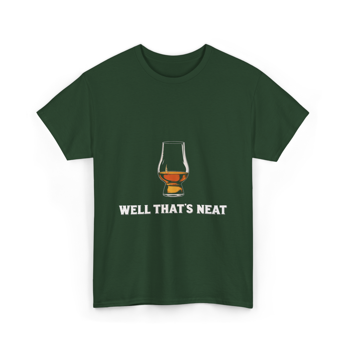 Well That's Neat Whiskey T-Shirt - Forest Green