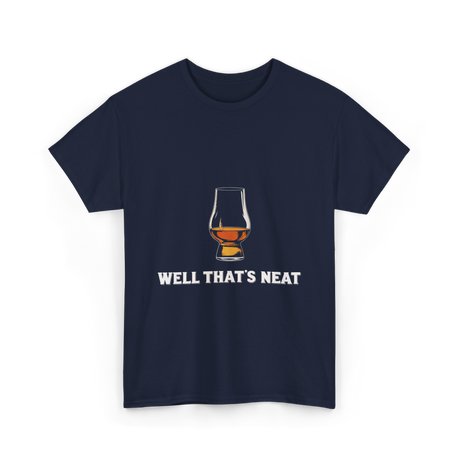 Well That's Neat Whiskey T-Shirt - Navy