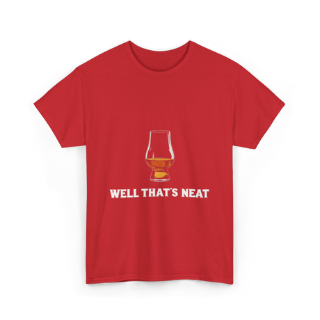 Well That's Neat Whiskey T-Shirt - Red