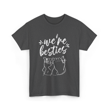 we're besties friendship best friend T-Shirt - Dark Heather