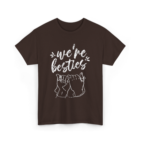 we're besties friendship best friend T-Shirt - Dark Chocolate