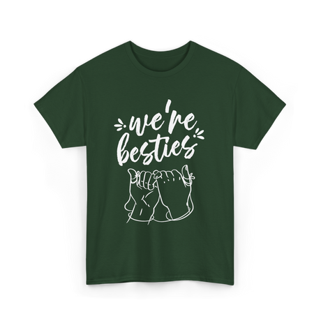 we're besties friendship T-Shirt - Forest Green