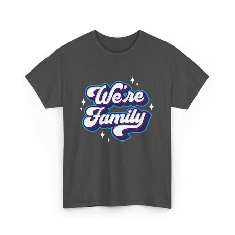 We're Family Family Relations T-Shirt - Dark Heather