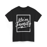 We're Family Family Reunion T-Shirt - Black