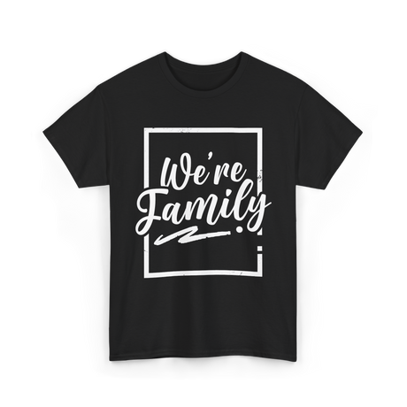 We're Family Family Reunion T-Shirt - Black