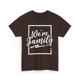 We're Family Family Reunion T-Shirt - Dark Chocolate