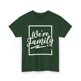 We're Family Family Reunion T-Shirt - Forest Green