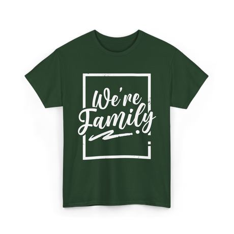 We're Family Family Reunion T-Shirt - Forest Green