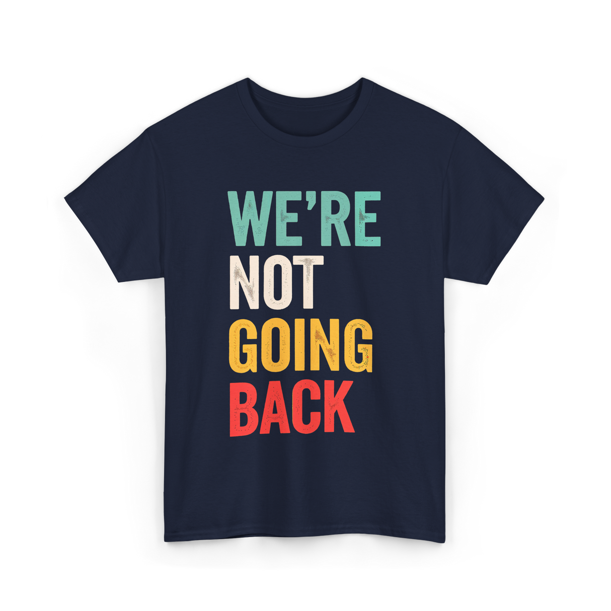 Were Not Going Back Vote T-Shirt - Navy