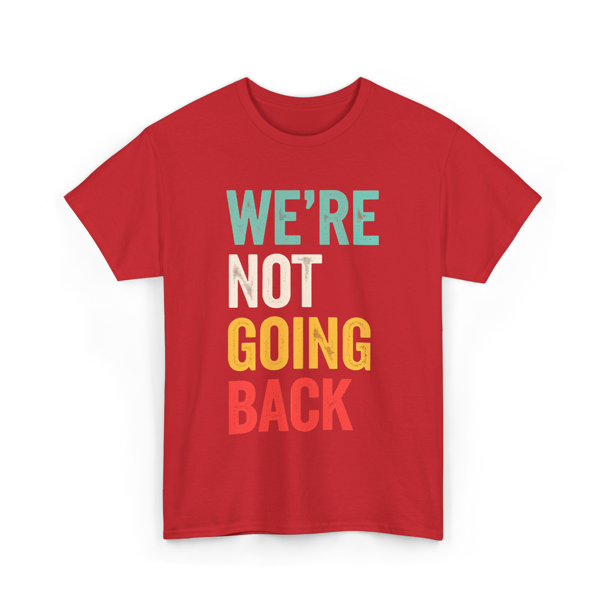 Were Not Going Back Vote T-Shirt - Red