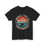 Whale This Is Orcaward Orca T-Shirt - Black