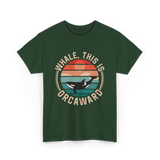 Whale This Is Orcaward Orca T-Shirt - Forest Green