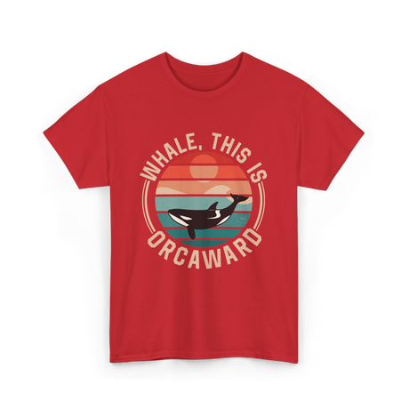 Whale This Is Orcaward Orca T-Shirt - Red