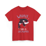 Whale This Is Orcaward Orcas T-Shirt - Red