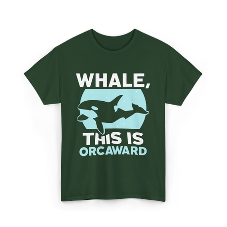 Whale This Is Orcaward Orcas T-Shirt - Forest Green