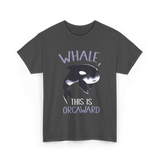 Whale This Is Orcaward Orcas T-Shirt - Dark Heather