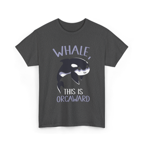 Whale This Is Orcaward Orcas T-Shirt - Dark Heather