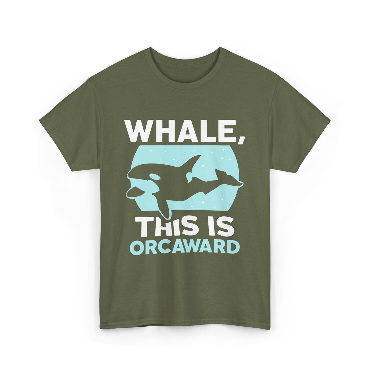 Whale This Is Orcaward Orcas T-Shirt - Military Green