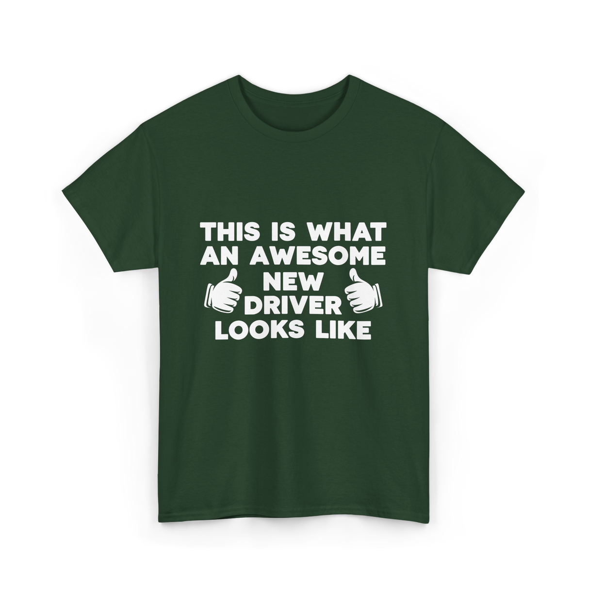 What An Awesome New Driver T-Shirt - Forest Green