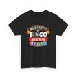 What Happens At Bingo Bingo Player T-Shirt - Black