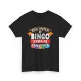 What Happens At Bingo Bingo Player T-Shirt - Black