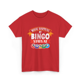 What Happens At Bingo Bingo Player T-Shirt - Red