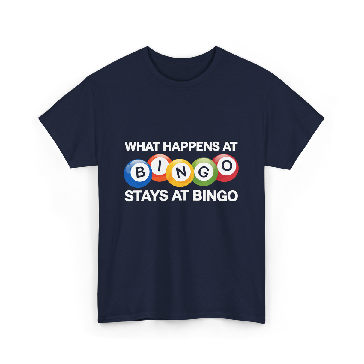 What Happens At Bingo T-Shirt - Navy