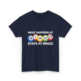 What Happens At Bingo T-Shirt - Navy