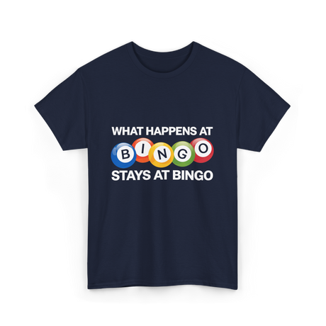 What Happens At Bingo T-Shirt - Navy