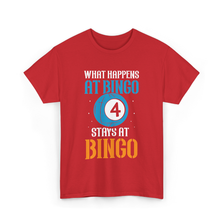 What Happens At Bingo T-Shirt - Red