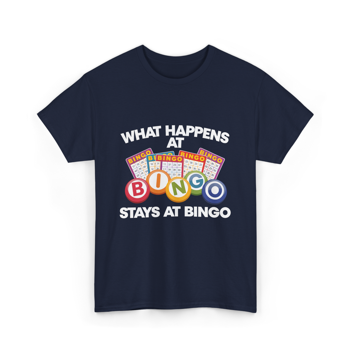 What Happens At Bingo T-Shirt - Navy