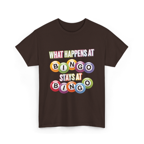 What Happens At Bingo T-Shirt - Dark Chocolate