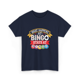 What Happens At Bingo T-Shirt - Navy