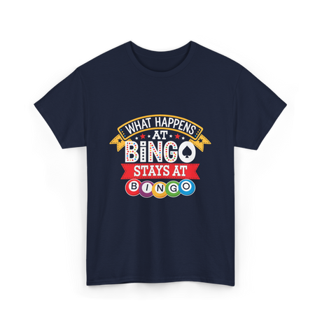 What Happens At Bingo T-Shirt - Navy