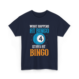 What Happens At Bingo T-Shirt - Navy