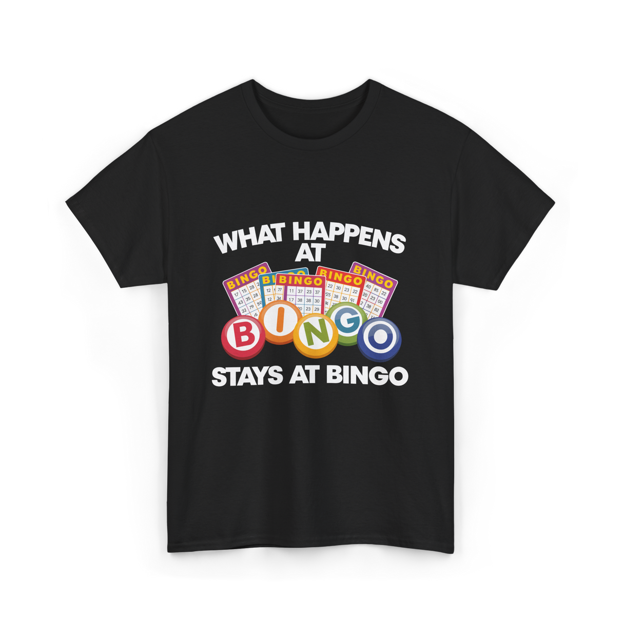 What Happens At Bingo T-Shirt - Black