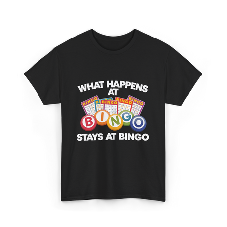 What Happens At Bingo T-Shirt - Black