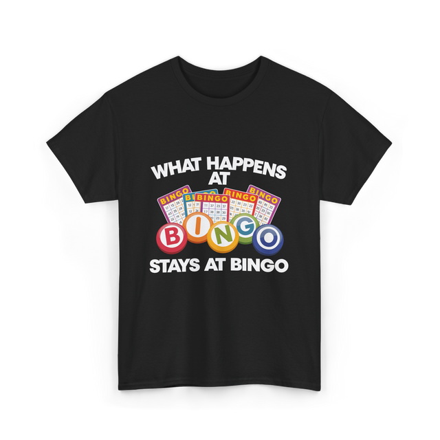 What Happens At Bingo T-Shirt - Black