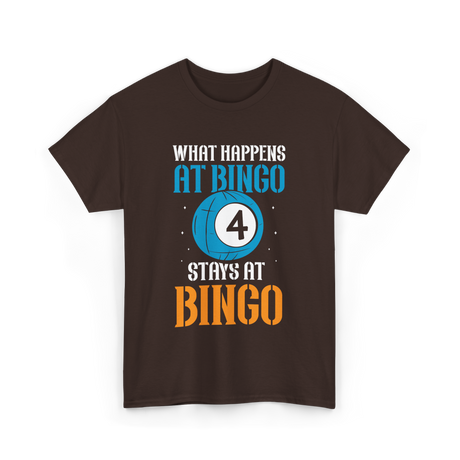 What Happens At Bingo T-Shirt - Dark Chocolate